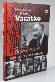 Rada Vacátko & jeho hříšní lidé aneb Jak to bylo doopravdy