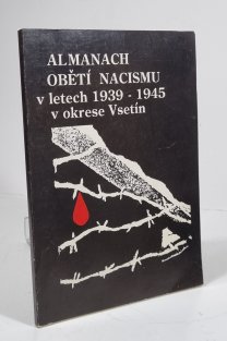Almanach obětí nacismu v letech 1939-1945 v okrese Vsetín