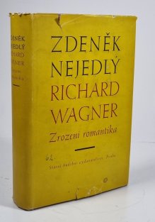 Richard Wagner - Zrození romantika