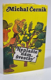 Neplašte nám švestky