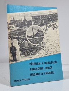 Příbram v obrazech pohlednic, mincí, medailí a známek