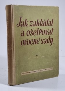 Jak zakládat a ošetřovat ovocné sady