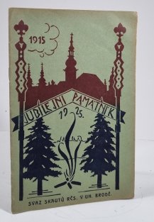 Jubilejní památník prvních skautů na Moravě v Uherském Brodě 1915-1925