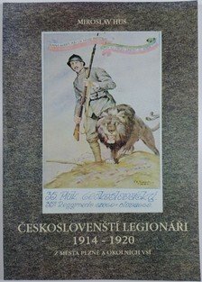 Českoslovenští legionáři 1914-1920 z města Plzně a okolních vsí ( okres Plzeň-město )