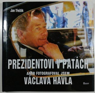 Prezidentovi v patách aneb Fotografoval jsem Václava Havla