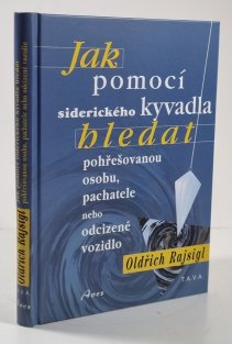 Jak pomocí siderického kyvadla hledat pohřešovanou osobu, pachatele nebo odcizené vozidlo