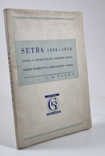 Setba 1898-1938 (kniha o čtyřicetiletí odborné školy Gremia knihkupců a nakladatelů v Paze)