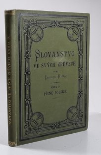 Slovanstvo ve svých zpěvech kniha IV. - Písně polské