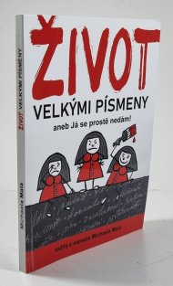 Život velkými písmeny aneb Já se prostě nedám