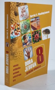 Doba jedová 8 - Infekční šílenství