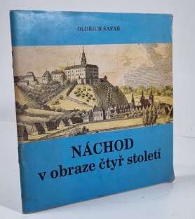 Náchod v obrazech čtyř století