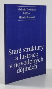 Staré struktury a lustrace v novodobých dějinách
