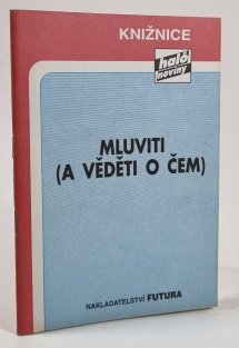 Mluviti ( a věděti o čem )
