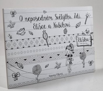 O neposedném Světýlku, Zdi, Elišce a Kubíkovi (oboustranná kniha)