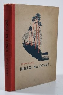Junáci na Otavě - Příhody z prázdninové osady junáků