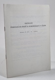 Katalog řeholních řádů a kongregací v ČSFR (stav k 24.4. 1991)