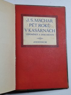 Macharovy spisy - Pět roků v kasárnách