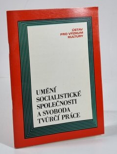 Umění socialistické společnosti a svoboda tvůrčí práce