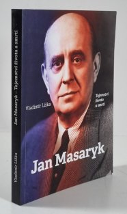 Jan Masaryk - Tajemství života a smrti