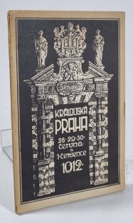 Královská Praha 28.,29.,30. června a 1. července 1912