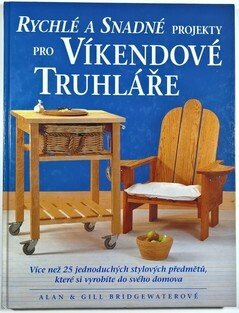 Rychlé a snadné projekty pro víkendové truhláře