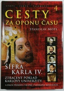 Cesty za oponou času 4 -  Šifra Karla IV.