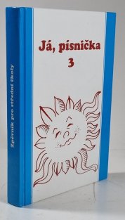 Já, písnička 3 - zpěvník pro žáky středních škol