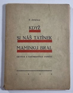 Když si náš tatínek maminku bral