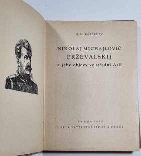 Nikolaj Michajlovič Prževalskij a jeho objevy ve střední Asii