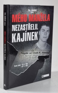 Mého manžela nezastřelil Kajínek