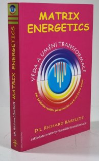 Matrix Energetics - Věda a umění transformace