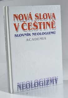 Nová slova v češtině - Slovník neologizmů