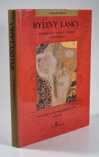 Byliny lásky - Afrodisiaka v mýtech, historii a přítomnosti