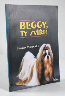 Beggy, ty zvíře!