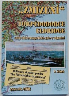 „Zmizení“ torpédoborce Eldridge aneb Elektromagnetické pole a vojenství I.část