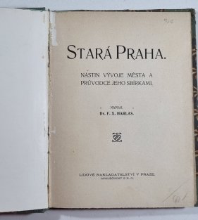 Stará Praha - nástin vývoje města a průvodce jeho sbírkami