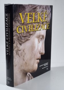Velké civilizace - Kultura a společnost stravěk