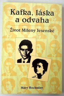 Kafka, láska a odvaha - Život Mileny Jesenské