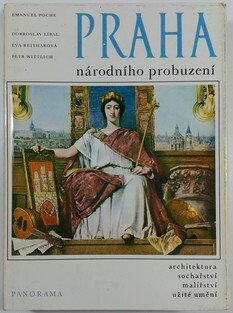 Praha na úsvitu nových dějin / Praha našeho věku / Praha středověká / Praha národního probuzení