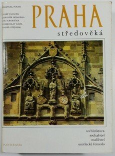 Praha na úsvitu nových dějin / Praha našeho věku / Praha středověká / Praha národního probuzení