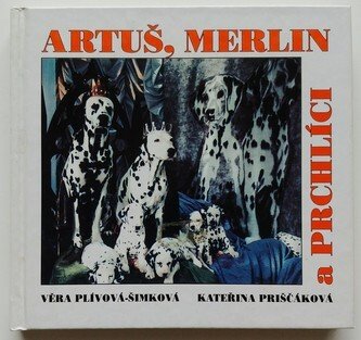 Artuš, Merlin a Prchlíci