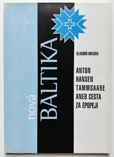 Anton Hansen Tammsaare aneb Cesta za epopejí