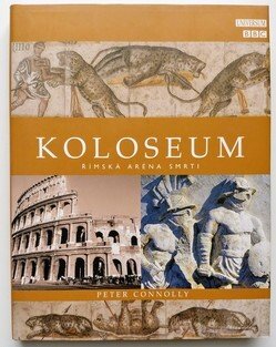 Koloseum - Římská aréna smrti