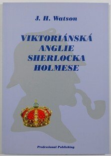 Viktoriánská Anglie Sherlocka Holmese