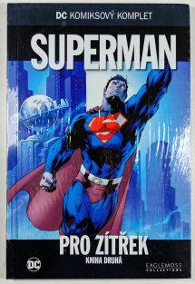 DC komiksový komplet #010: Superman - Pro zítřek, kniha druhá