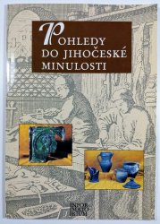 Pohledy do jihočeské minulosti - 