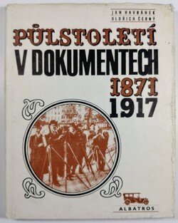 Půlstoletí v dokumentech 1871-1917