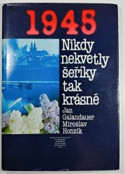 1945 - Nikdy nekvetly šeříky tak krásně - 