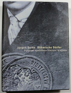 Böhmische Dörfer - Putování opuštěnou literární krajinou
