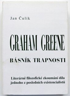 Graham Greene - Básník trapnosti